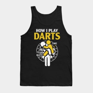 How I Play Darts - Funny Darts Player Tank Top